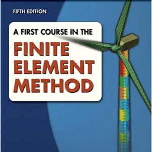 Solutions Manual for A First Course in the Finite Element Method SI Version 5th Edition by Daryl L. Logan