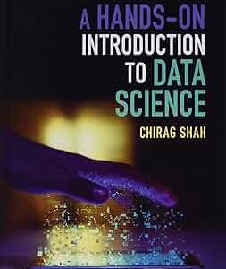 Solution Manual A Hands On Introduction to Data Science 1st Edition by Chirag Shah