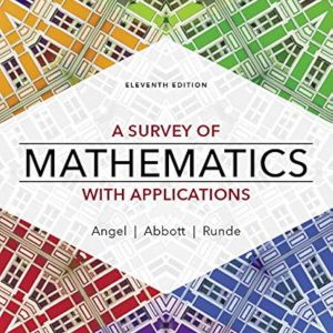 Solution Manual A Survey of Mathematics with Applications 11th Edition by Allen R. Angel