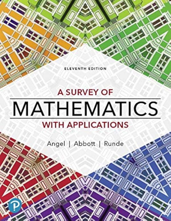 Solution Manual A Survey of Mathematics with Applications 11th Edition by Allen R. Angel