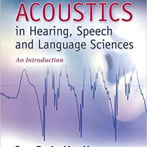 Solution Manual Acoustics in Hearing Speech and Language Sciences An Introduction 1st Edition by Ian R. A. MacKay