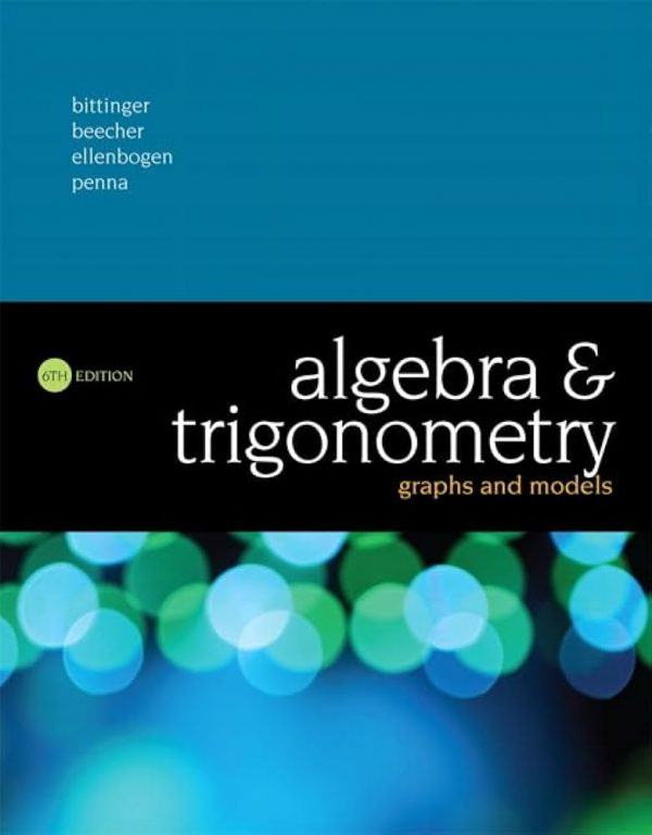 Solution Manual Algebra and Trigonometry Graphs and Models 6th Edition by Marvin Bittinger