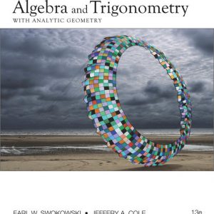 Solution Manual Algebra and Trigonometry with Analytic Geometry 13th Edition by Earl W. Swokowski