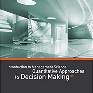 Solution Manual An Introduction to Management Science Quantitative Approaches to Decision Making 14th Edition by David R. Anderson