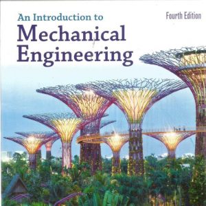 Solution Manual An Introduction to Mechanical Engineering SI Edition 4th Edition by Jonathan Wickert