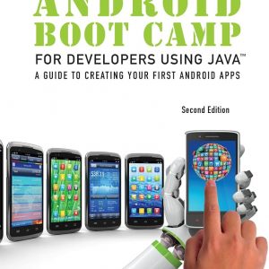 Solution Manual Android Boot Camp for Developers using Java A Guide to Creating Your First Android Apps 2nd Edition by Corinne Hoisington