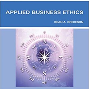 Testbook Solutions Applied Business Ethics A Skills Based Approach 1st Edition by Dean Bredeson