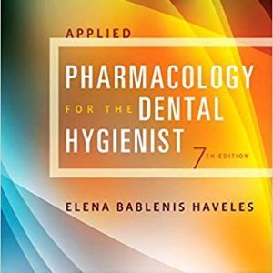 Solutions Manual for Applied Pharmacology for the Dental Hygienist 7th Edition by Elena Bablenis Haveles