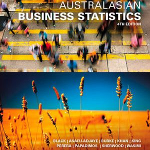 Solution Manual Australasian Business Statistics 4th Edition by Ken Black