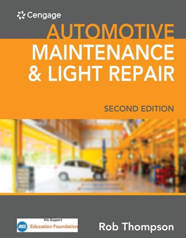 Solution Manual Automotive Maintenance and Light Repair 2nd Edition by Rob Thompson