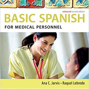 Solution Manual Basic Spanish for Medical Personnel Enhanced 2nd Edition by Ana C. Jarvis