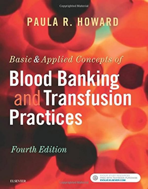 Solution Manual Basic and Applied Concepts of Blood Banking and Transfusion Practices 4th edition by Paula R. Howard