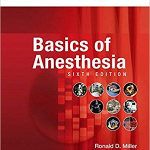 Solutions Manual for Basics of Anesthesia 6th Edition by Ronald D. Miller MD MS