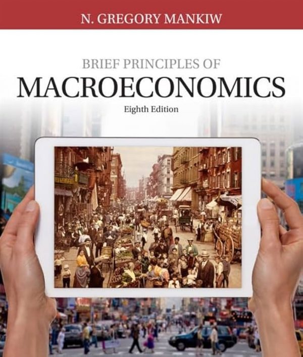 Solution Manual Brief Principles of Macroeconomics 8th Edition by N. Gregory Mankiw