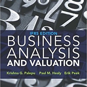 Solutions Manual for Business Analysis and Valuation IFRS 4th Edition by Erik Peek