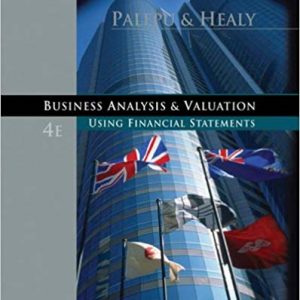 Solutios Manual for Business Analysis and Valuation Using Financial Statements 4th Edition by Krishna G. Palepu