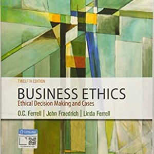 Solutios Manual for Business Ethics Ethical Decision Making Cases 12th Edition by O. C. Ferrell