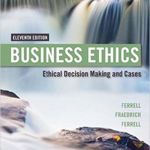 Testbook Solutions Business Ethics Ethical Decision Making and Cases 11th Edition Ferrell