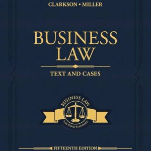 Solution Manual Business Law Text and Cases 15th Edition by Kenneth W. Clarkson