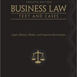 Testbook Solutions Business Law Text and Cases Legal Ethical Global and Corporate Environment 12th Edition by Kenneth W. Clarkson