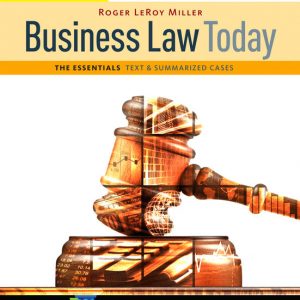 Solution Manual Business Law Today The Essentials Text and Summarized Cases 11th Edition by Roger LeRoy Miller