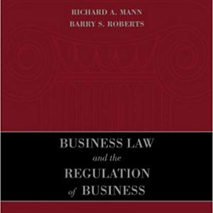 Solutions Manual for Business Law and the Regulation of Business 10th Edition by Richard A. Mann