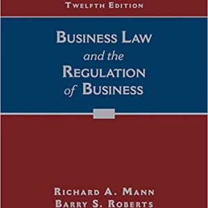 Solutions Manual for Business Law and the Regulation of Business 12th Edition by Richard A. Mann