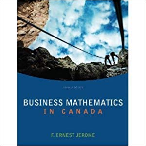 Solutions Manual for Business Mathematics In Canada 7th Edition by Ernest Jerome