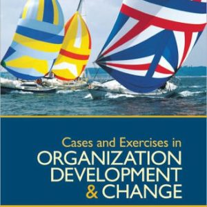 Testbook Solutions Cases and Exercises in Organization Development and Change 1st Edition by Donald L. Anderson