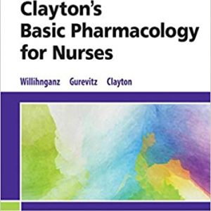 Solution Manual Clayton s Basic Pharmacology for Nurses 18th Edition by Michelle Willihnganz