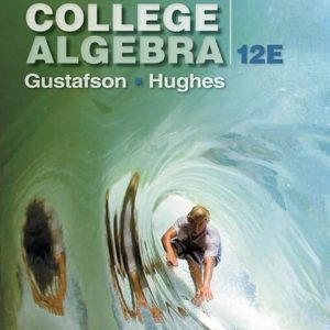 Solution Manual College Algebra 12th Edition by R. David Gustafson