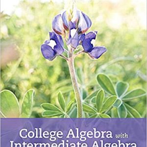 Solution Manual College Algebra with Intermediate Algebra A Blended Course 1st Edition by Judith A. Beecher