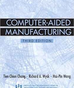 Solution Manual Computer Aided Manufacturing 3rd Edition by Tien-Chien Chang