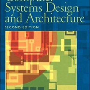 Solutions Manual for Computer Systems Design and Architecture 2nd Edition by Vincent P. Heuring