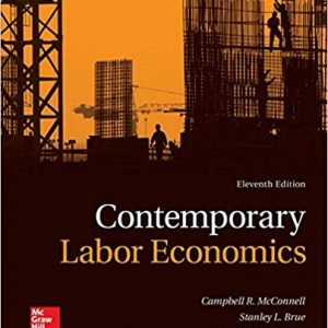 Solutions Manual for Contemporary Labor Economics 11th Edition by Campbell R. McConnell