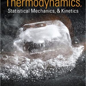 Solution Manual Cooksy Physical Chemistry Thermodynamics Statistical Mechanics and Kinetics 1st Edition by Andrew Cooksy