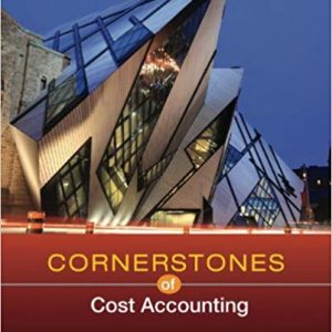 Solutions Manual for Cornerstones of Cost Accounting 1st Canadian Edition by Don Hansen