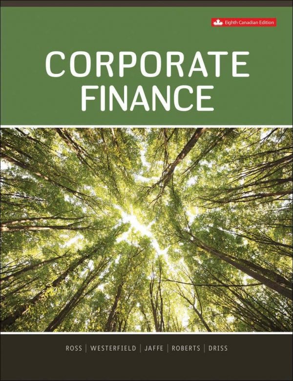 Solution Manual Corporate Finance 8th Canadian Edition by Stephen A. Ross