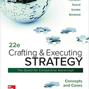 Solutios Manual for Crafting and Executing Strategy Concepts and Cases 22nd Edition by Thompson Jr