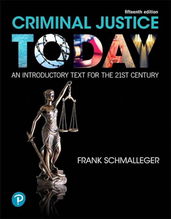 Solution Manual Criminal Justice Today An Introductory Text for the 21st Century 15th Edition by Frank Schmalleger