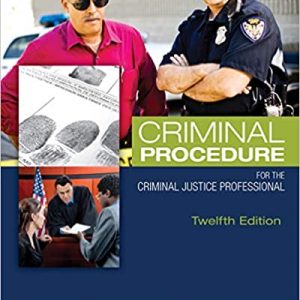 Solution Manual Criminal Procedure for the Criminal Justice Professional 12th Edition by John N. Ferdico