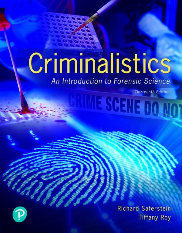 Solution Manual Criminalistics An Introduction to Forensic Science 13th Edition by Richard Saferstein