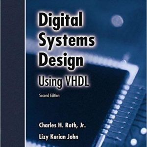 Testbook Solutions Digital Systems Design Using VHDL 2nd Edition by Charles H. Roth