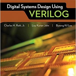 Solutios Manual for Digital Systems Design Using Verilog 1st Edition by Charles Roth