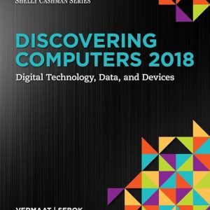 Solution Manual Discovering Computers 2018 Digital Technology Data and Devices 1st Edition by Misty E. Vermaat