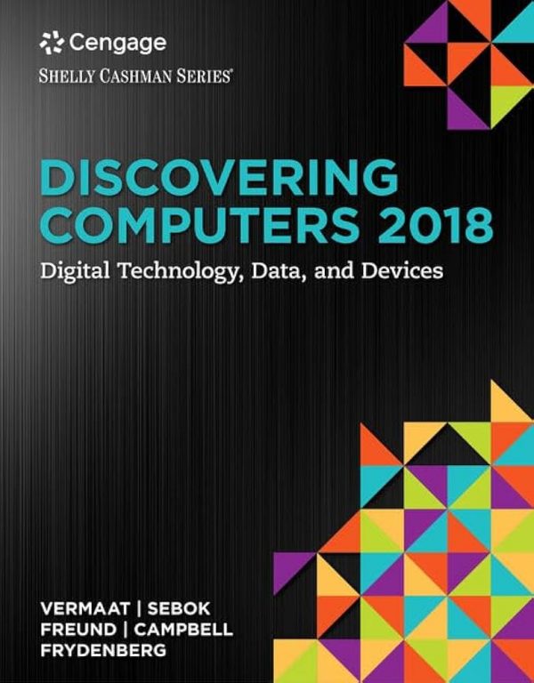 Solution Manual Discovering Computers 2018 Digital Technology Data and Devices 1st Edition by Misty E. Vermaat