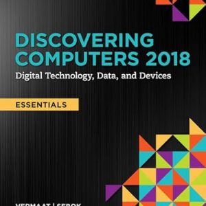 Solution Manual Discovering Computers Essentials 2018 Digital Technology Data and Devices 1st Edition by Misty E. Vermaat