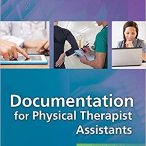 Solution Manual Documentation for the Physical Therapist Assistant 5th Edition by Wendy D. Bircher