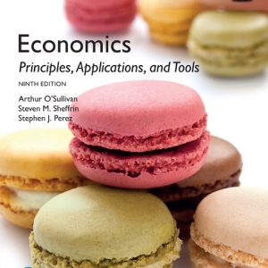 Solutions Manual for Economics Principles Applications and Tools Global Edition 9th Edition by Arthur OSullivan