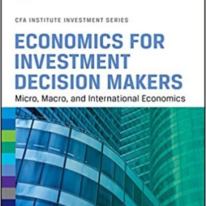 Solution Manual Economics for Investment Decision Makers Micro Macro and International Economics 1st Edition by Christopher D. Piros